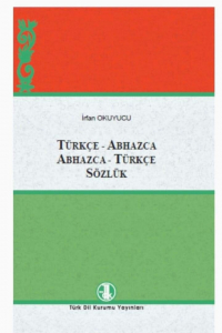 В ТУРЦИИ ИЗДАН ТУРЕЦКО-АБХАЗСКИЙ  СЛОВАРЬ